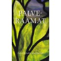 Palveraamat. Palved p&uuml;hadeks ja argip&auml;evaks