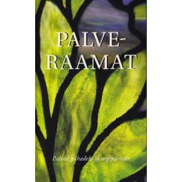 Palveraamat. Palved p&uuml;hadeks ja argip&auml;evaks